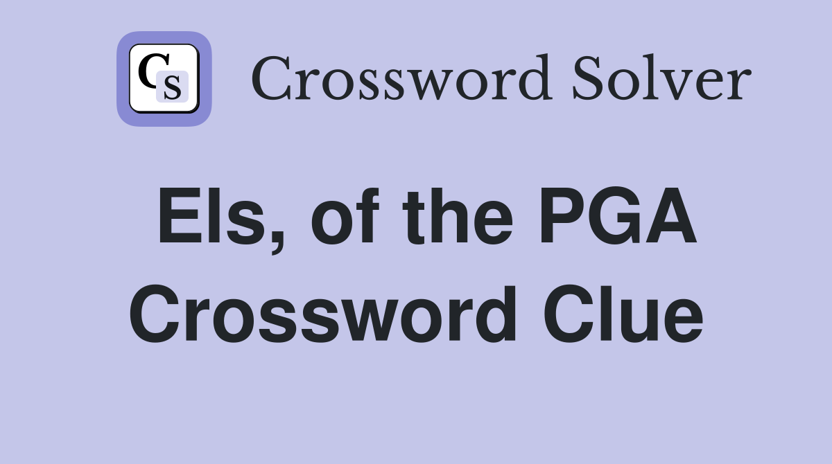 Els, of the PGA Crossword Clue