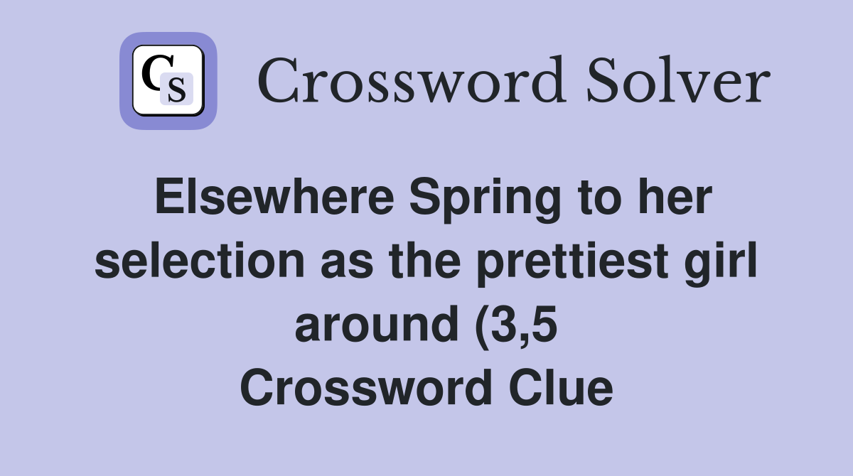Elsewhere Spring to her selection as the prettiest girl around (3 5 Elsewhere Spring to her selection as the prettiest girl around (3 5