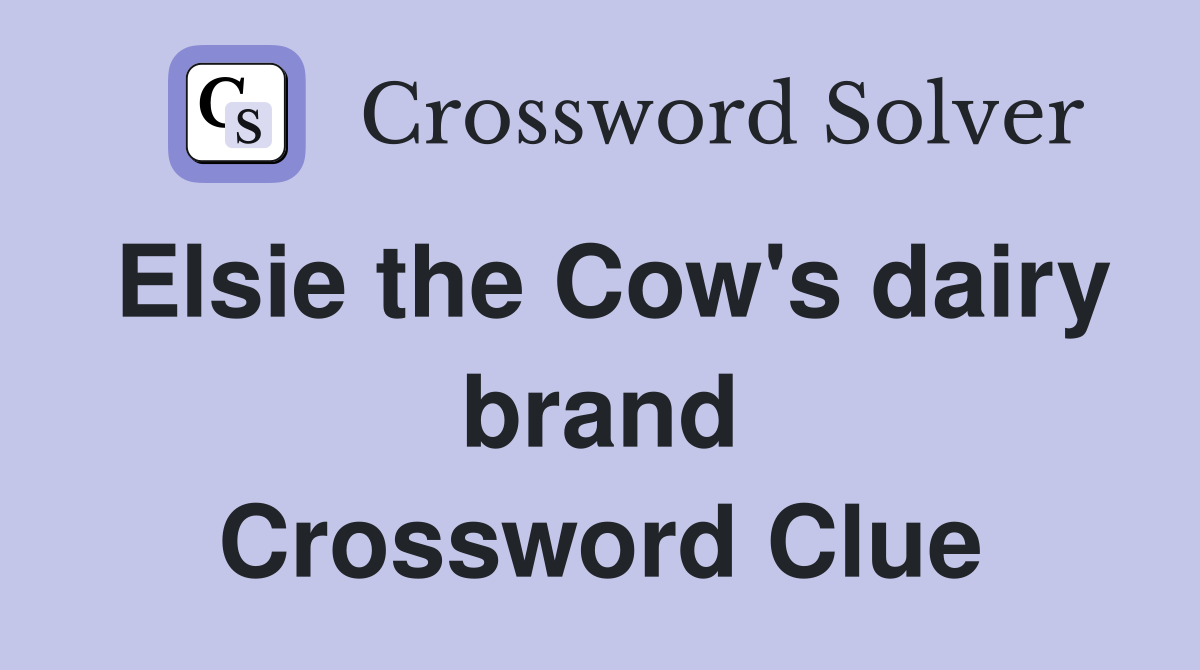 Elsie the Cow's dairy brand Crossword Clue