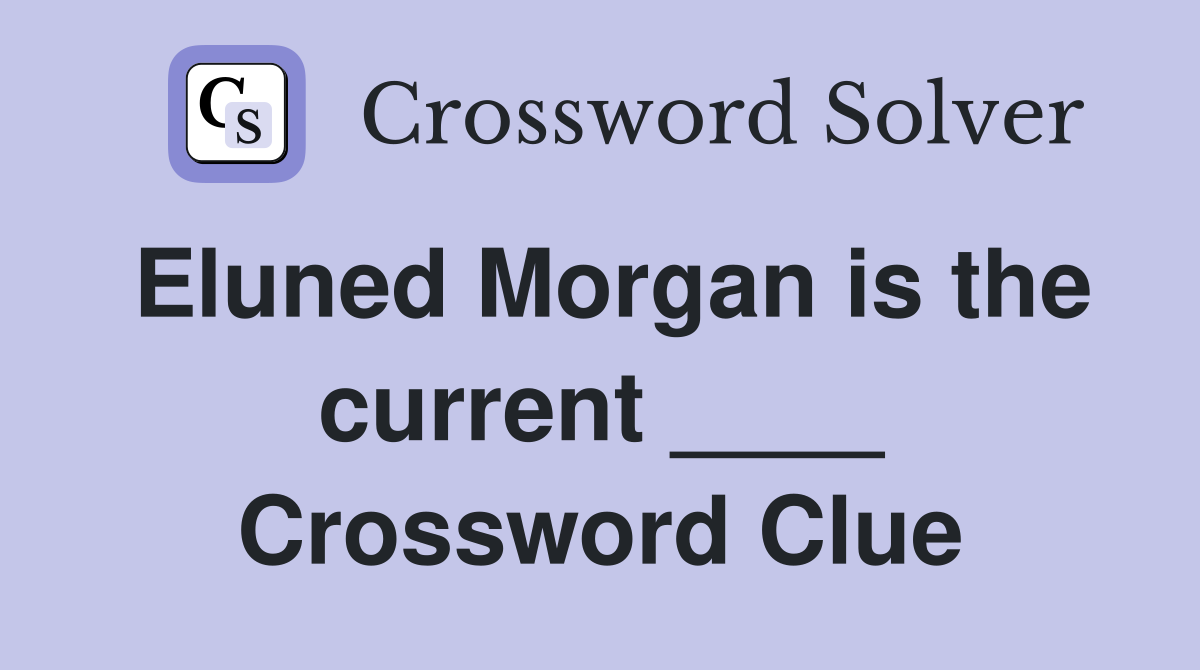 Eluned Morgan is the current ____ Crossword Clue