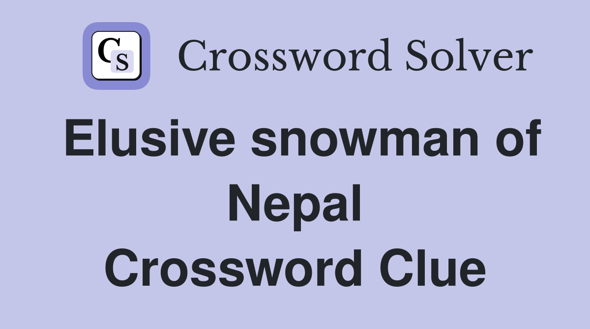Elusive snowman of Nepal Crossword Clue