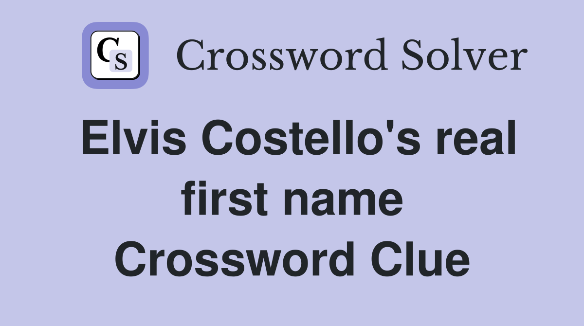 Elvis Costello's real first name Crossword Clue