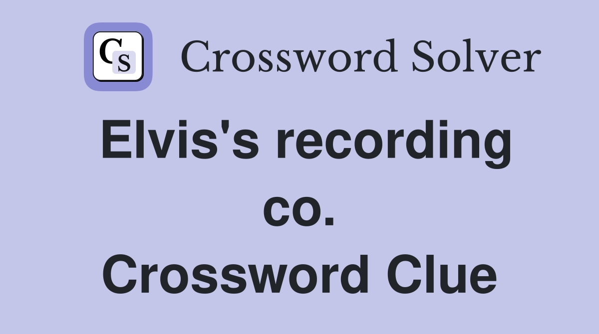 Elvis's recording co. Crossword Clue