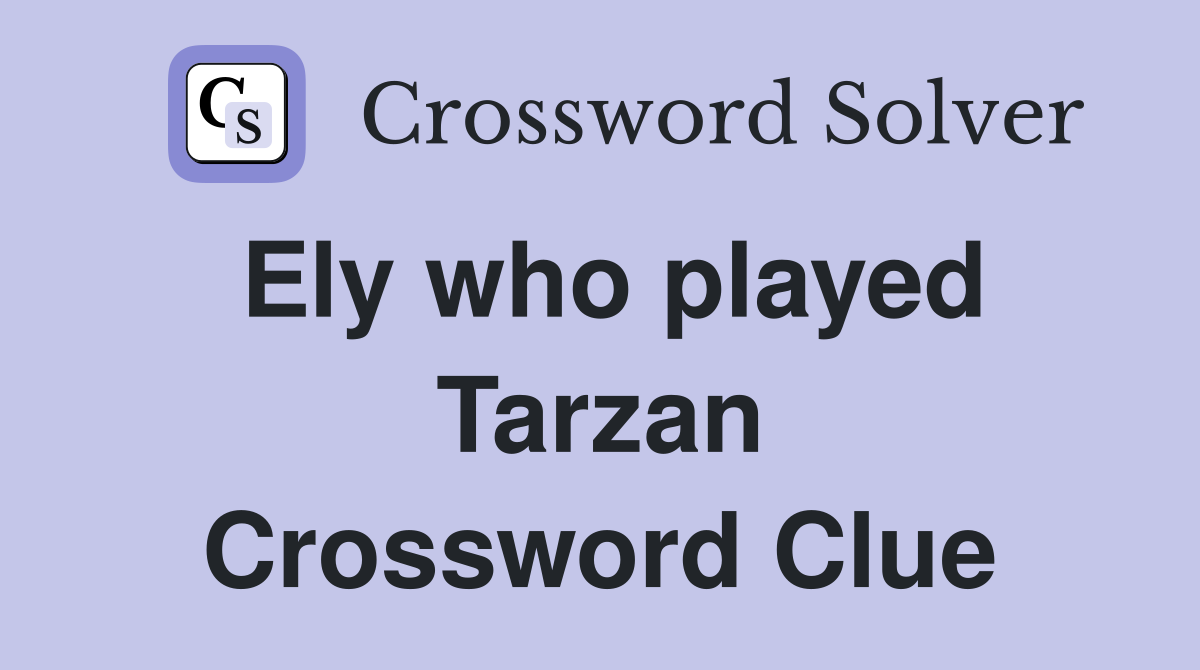 Ely who played Tarzan Crossword Clue