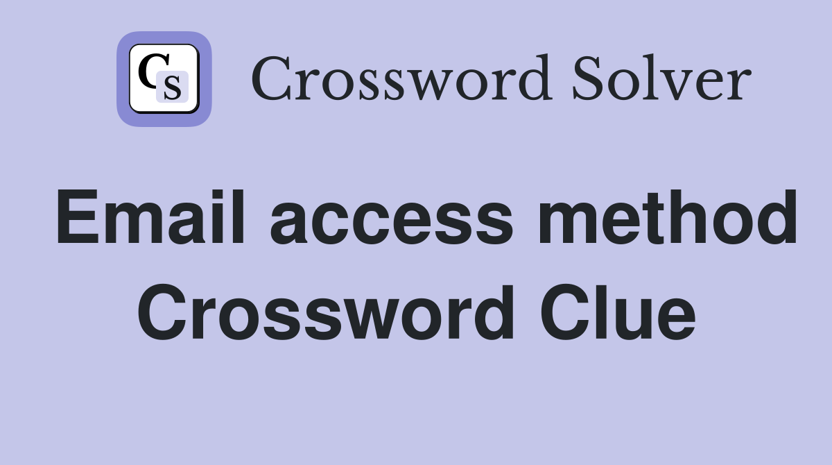 Email access method Crossword Clue