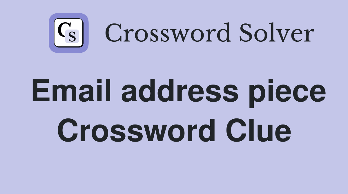 Email address piece Crossword Clue