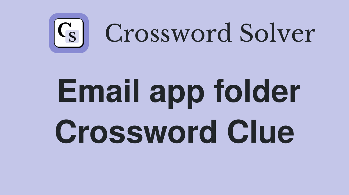 Email app folder Crossword Clue