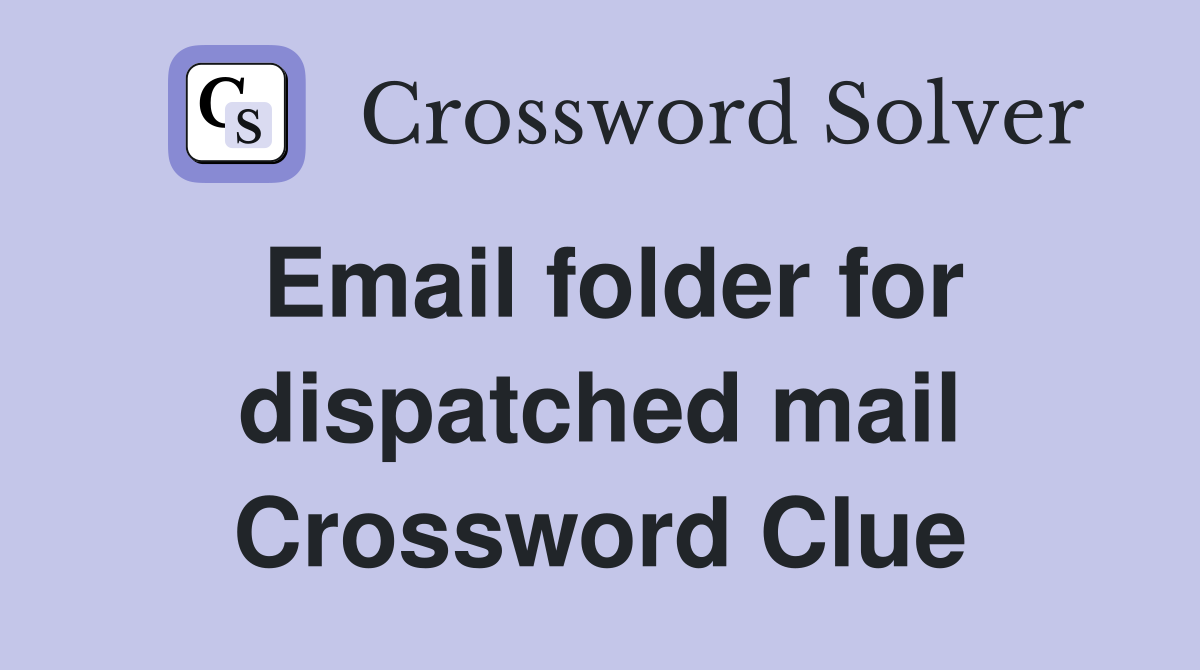 Email folder for dispatched mail Crossword Clue