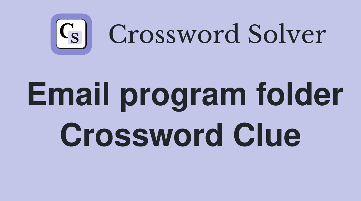 Email program folder Crossword Clue