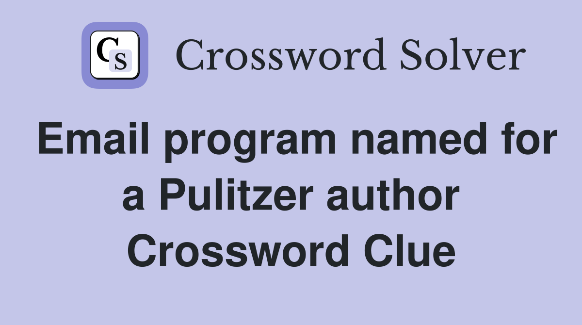 Email program named for a Pulitzer author Crossword Clue