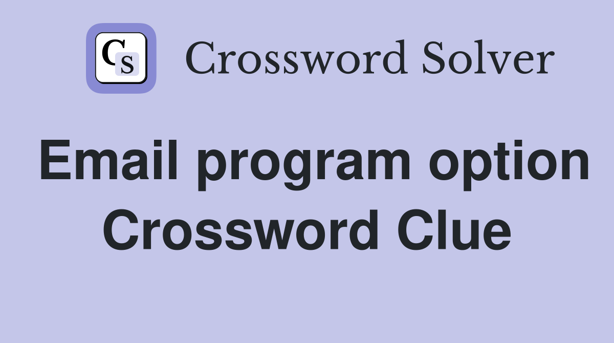 Email program option Crossword Clue