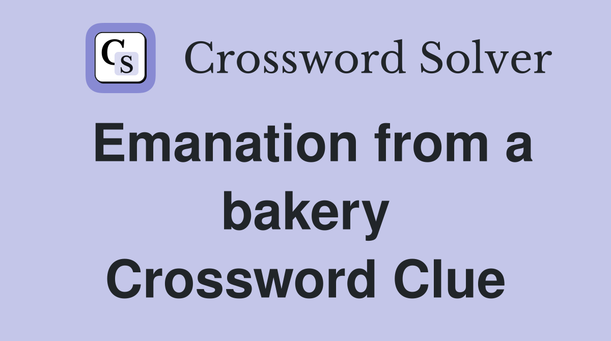 Emanation from a bakery Crossword Clue