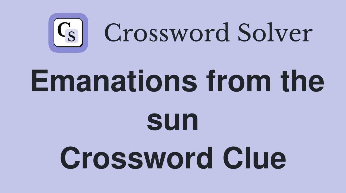 Emanations from the sun Crossword Clue