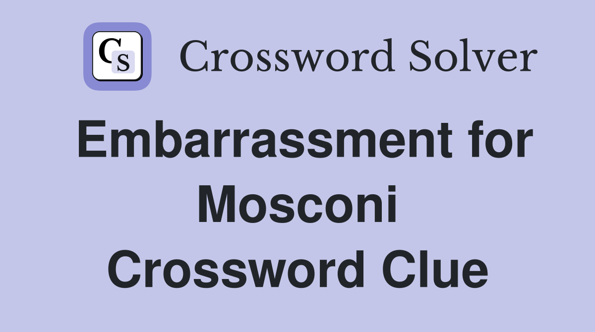 Embarrassment for Mosconi Crossword Clue