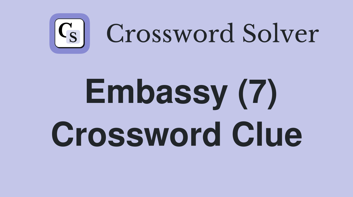 Embassy (7) Crossword Clue