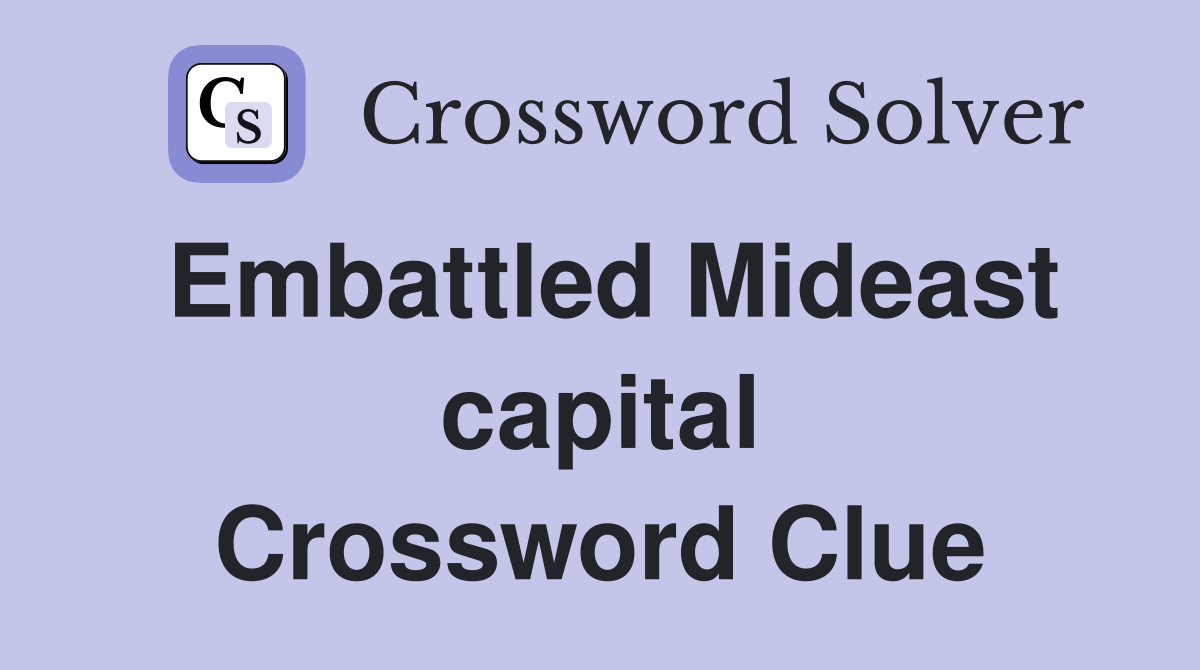 Embattled Mideast capital Crossword Clue