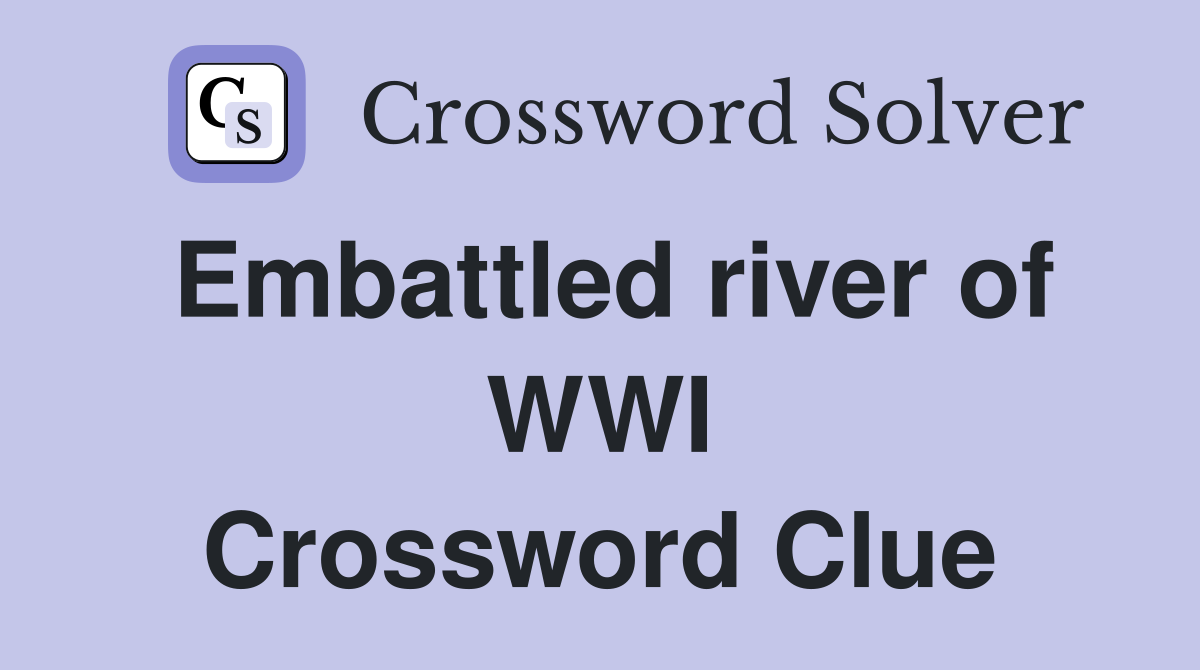 Embattled river of WWI Crossword Clue