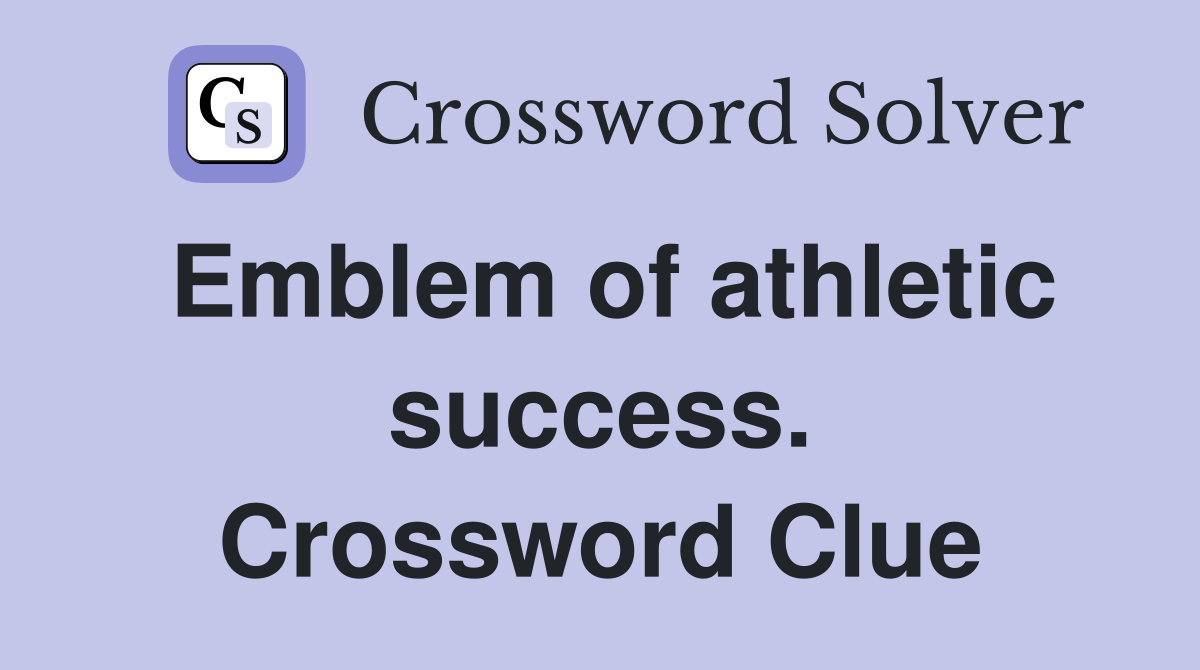 Emblem of athletic success. Crossword Clue
