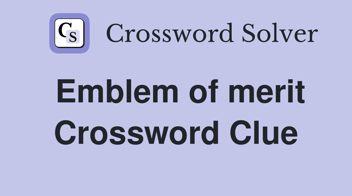 Emblem of merit Crossword Clue