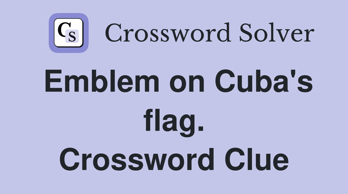 Emblem on Cuba's flag. Crossword Clue
