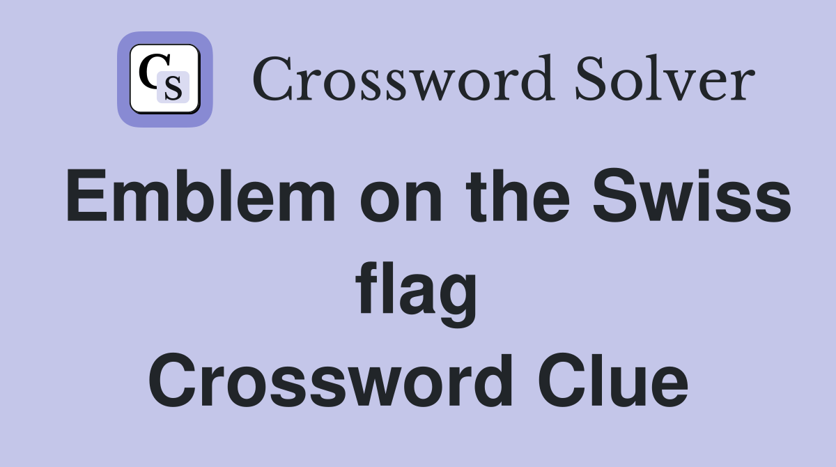 Emblem on the Swiss flag Crossword Clue