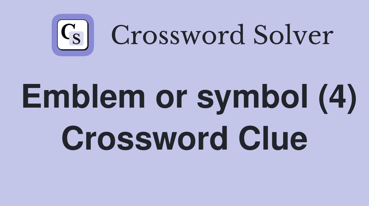 Emblem or symbol (4) Crossword Clue