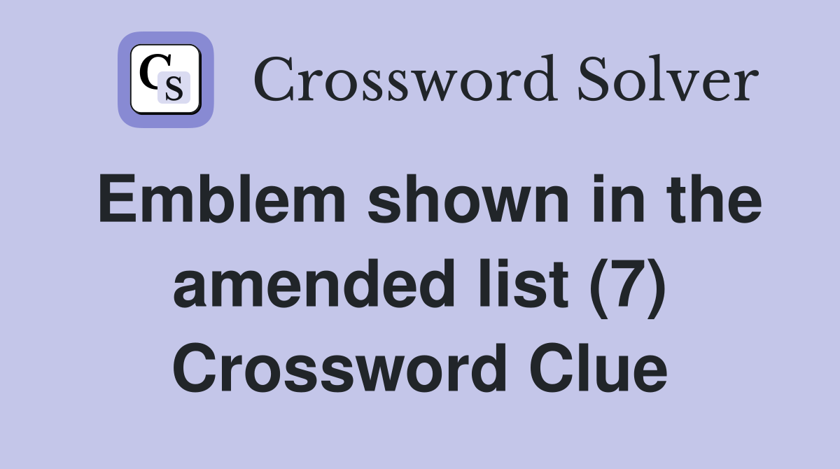 Emblem shown in the amended list (7) Crossword Clue