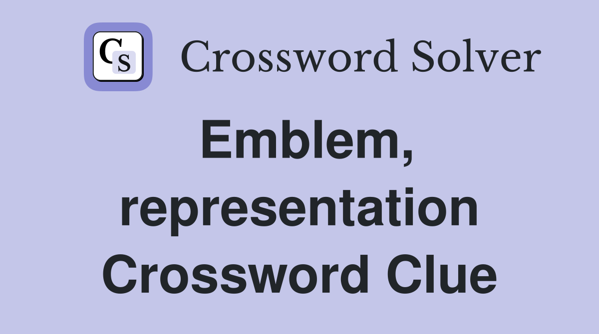 Emblem, representation Crossword Clue