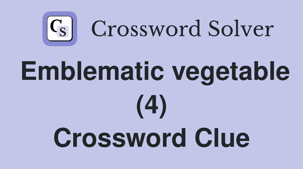 Emblematic vegetable (4) Crossword Clue