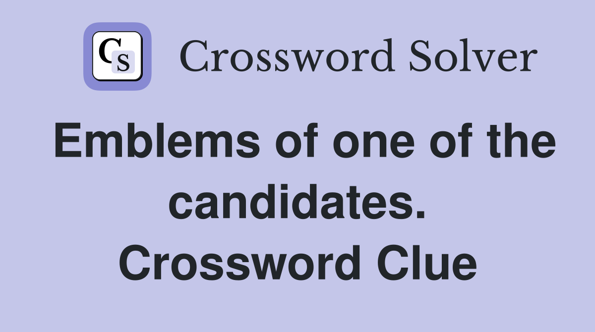 Emblems of one of the candidates. Crossword Clue