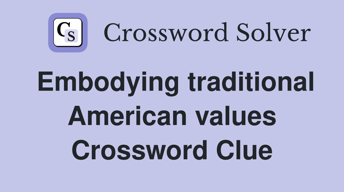 Embodying traditional American values Crossword Clue