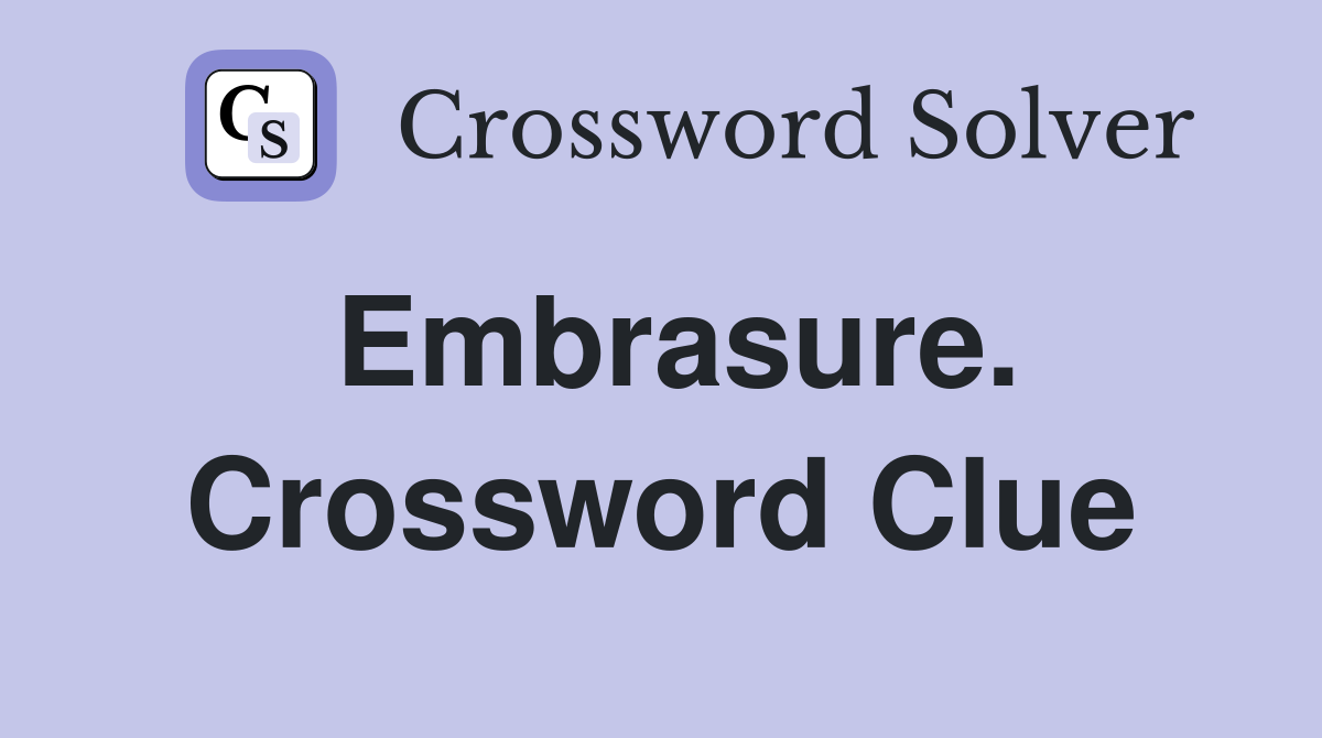 Embrasure. Crossword Clue