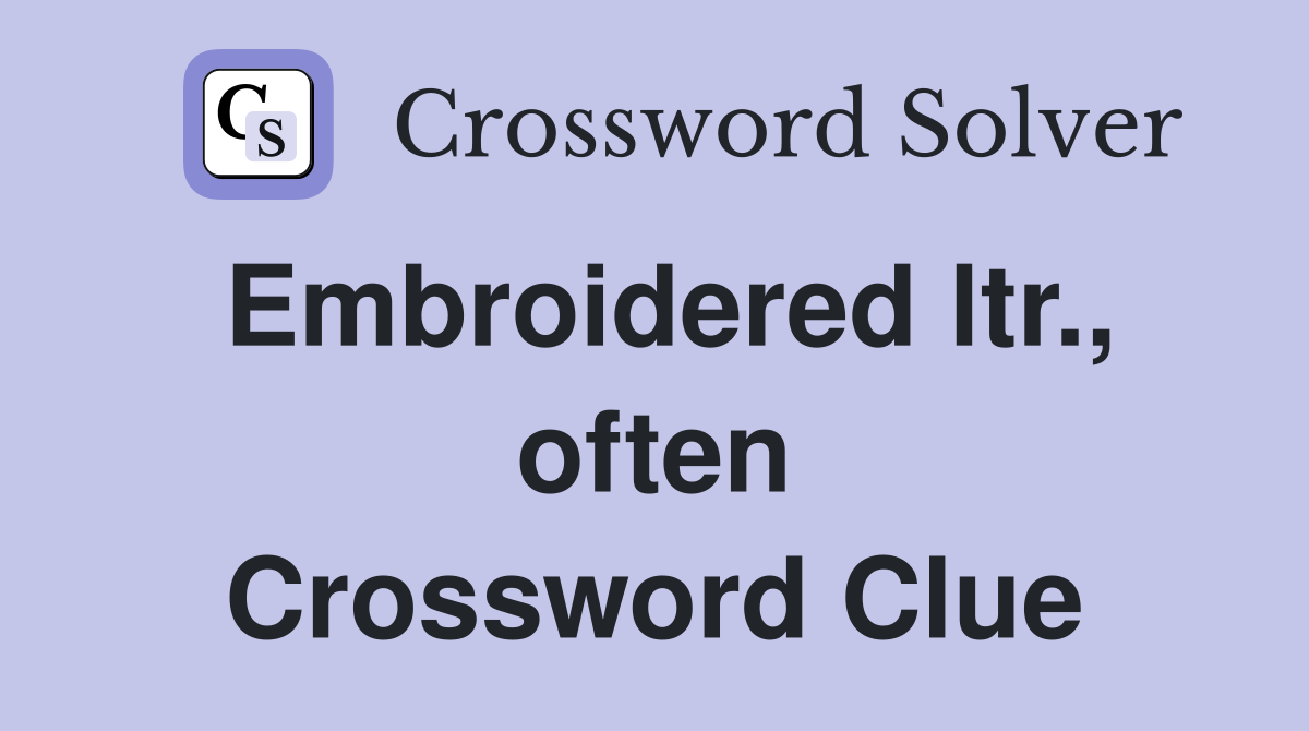 Embroidered ltr., often Crossword Clue
