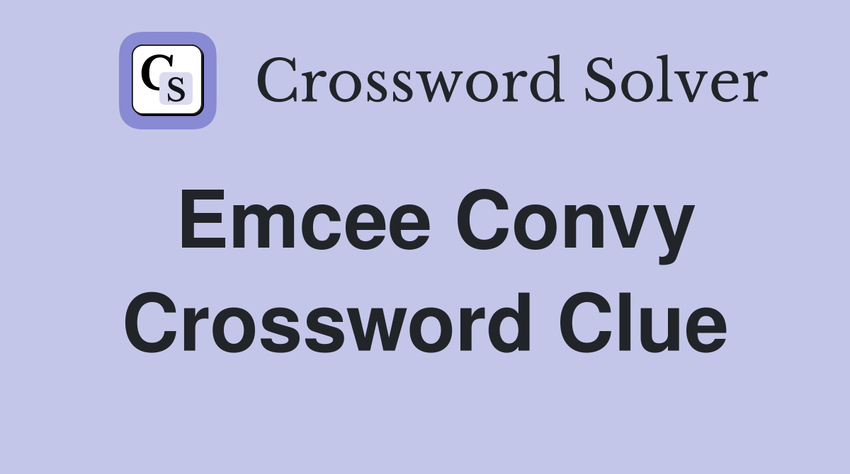 Emcee Convy Crossword Clue