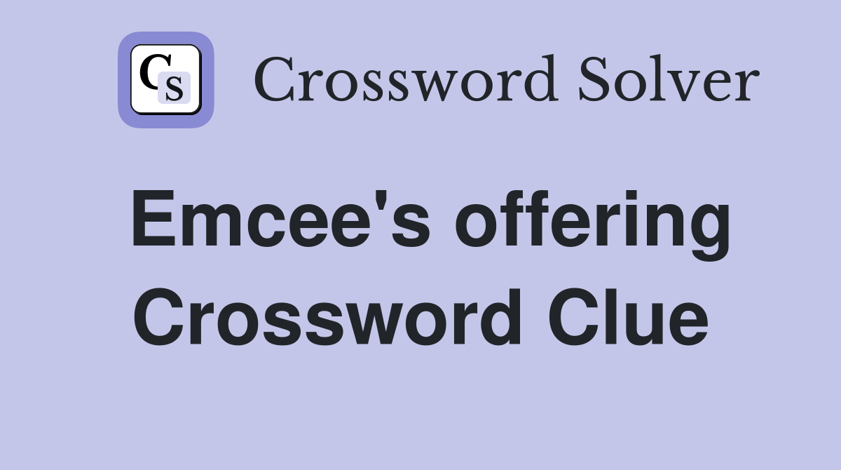 Emcee's offering Crossword Clue