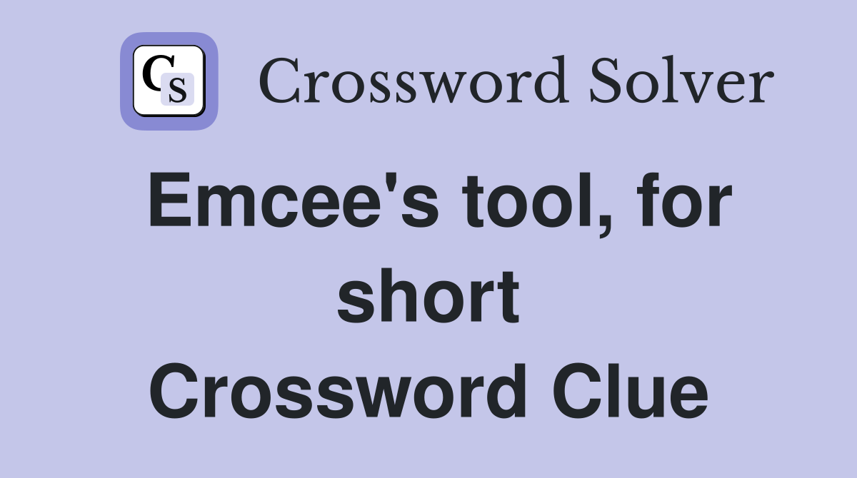Emcee's tool, for short Crossword Clue
