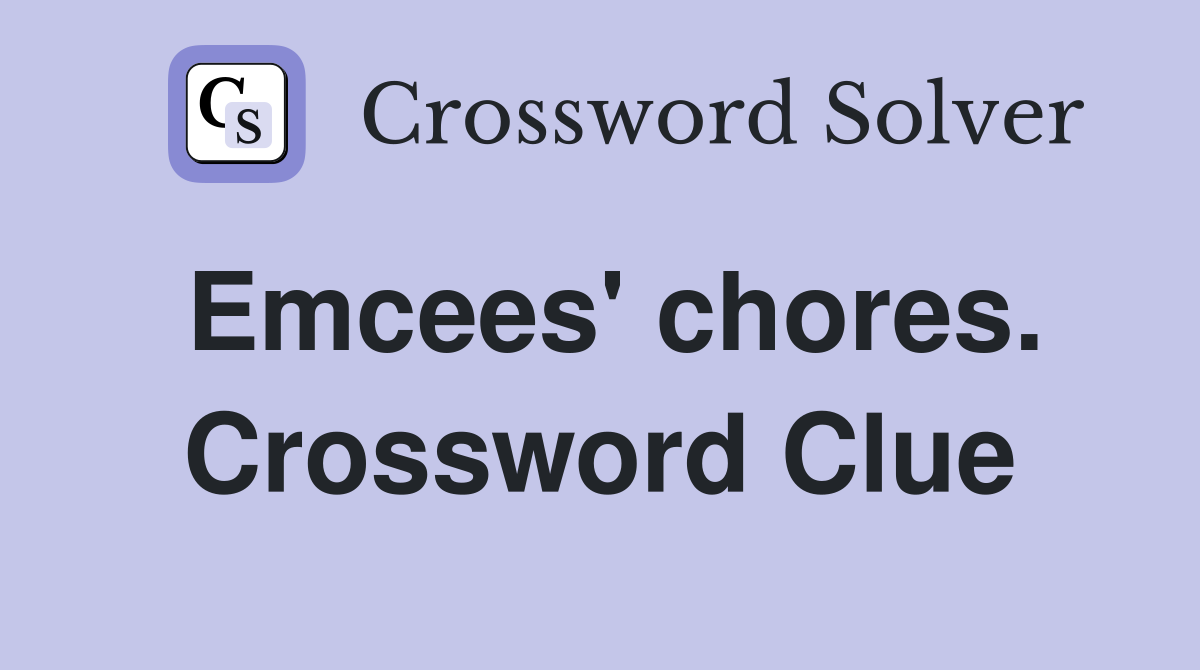 Emcees' chores. Crossword Clue