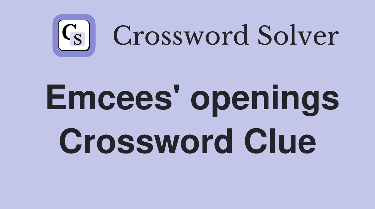 Emcees' openings Crossword Clue