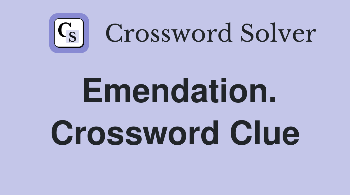 Emendation. Crossword Clue