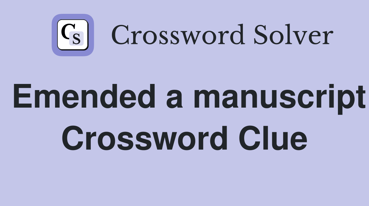 Emended a manuscript Crossword Clue