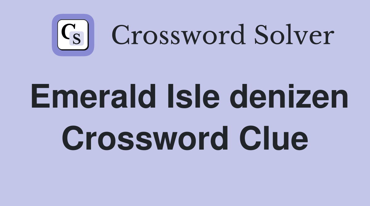 Emerald Isle denizen Crossword Clue