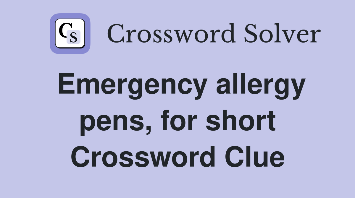 Emergency allergy pens, for short Crossword Clue