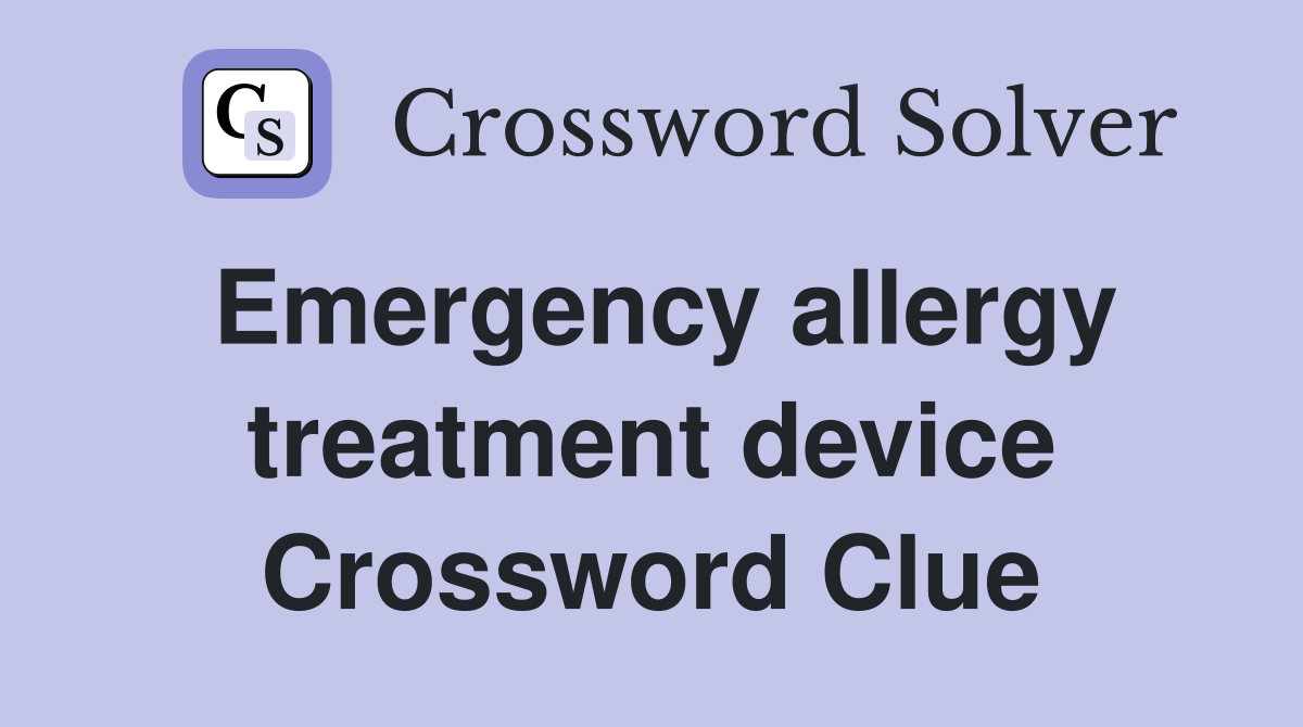 Emergency allergy treatment device Crossword Clue