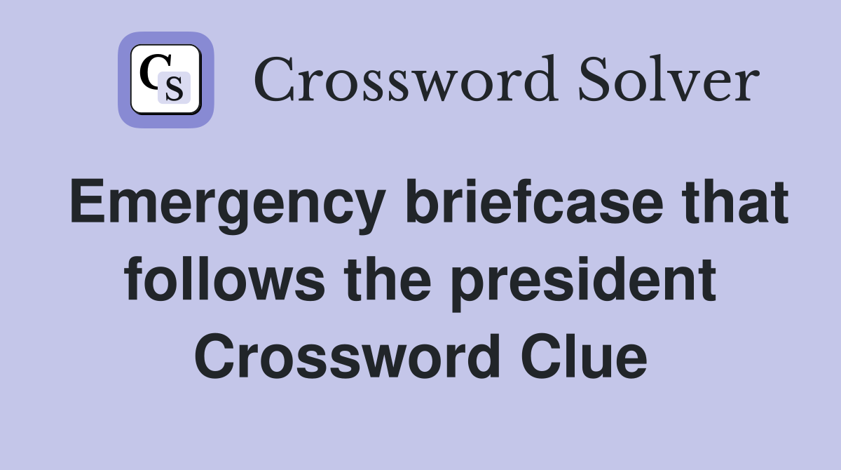 Emergency briefcase that follows the president Crossword Clue