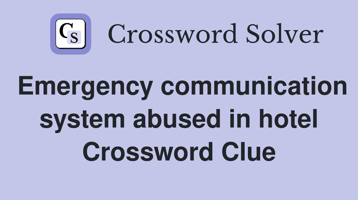 Emergency communication system abused in hotel Crossword Clue
