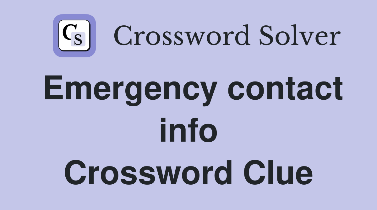 Emergency contact info Crossword Clue