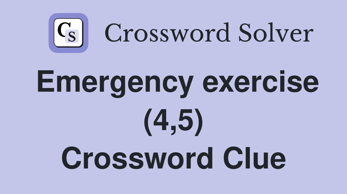Emergency exercise (4,5) Crossword Clue