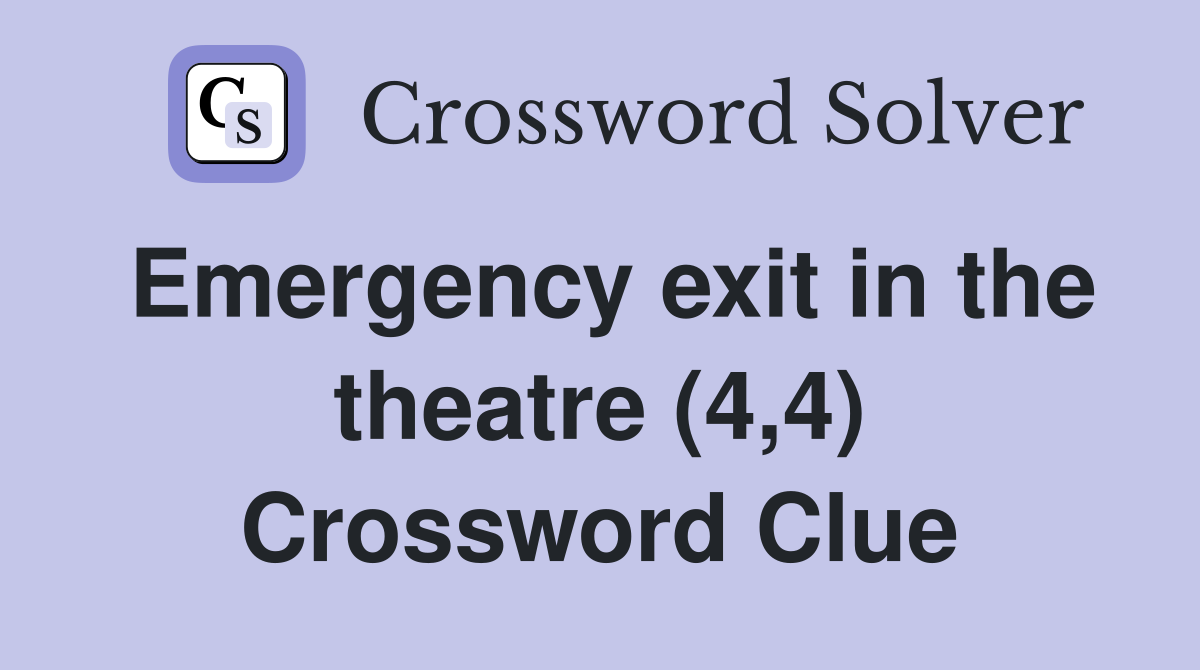 Emergency exit in the theatre (4,4) Crossword Clue