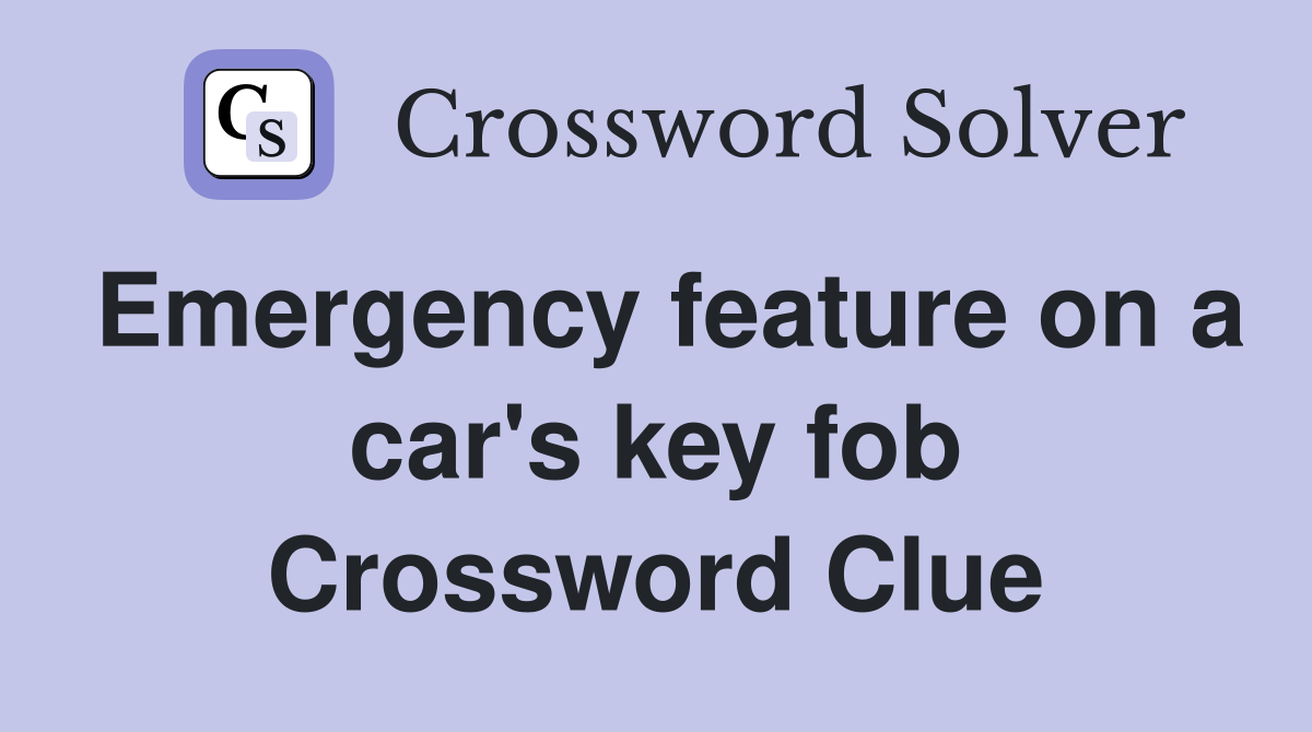 Emergency feature on a car's key fob Crossword Clue
