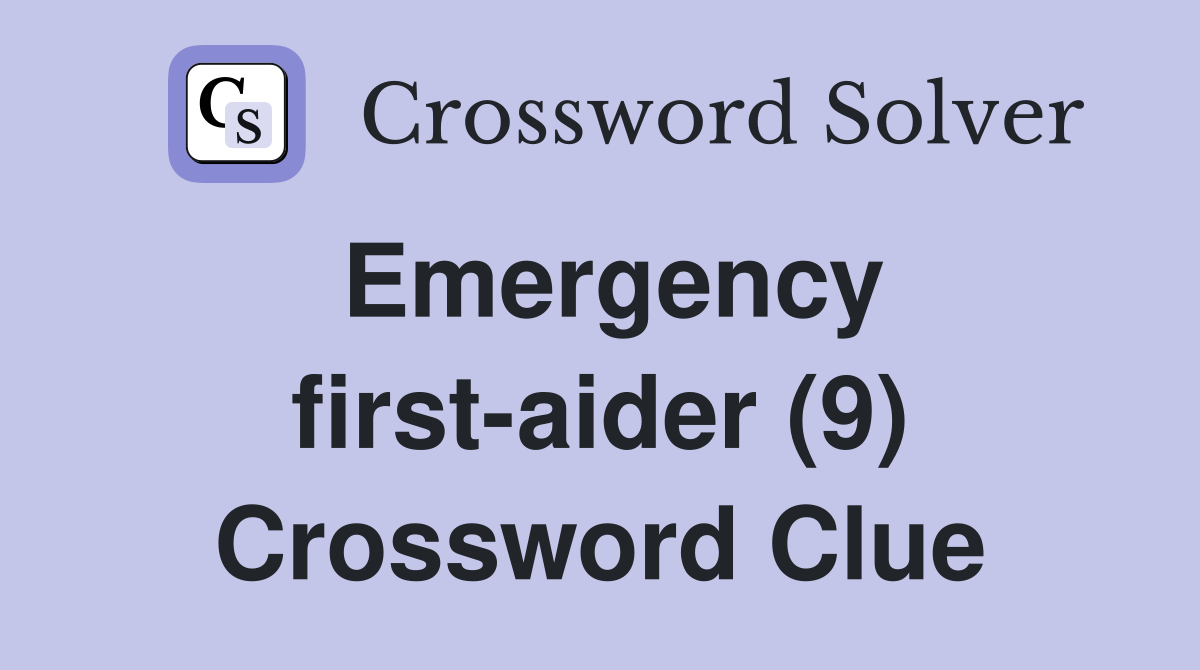 Emergency first-aider (9) Crossword Clue